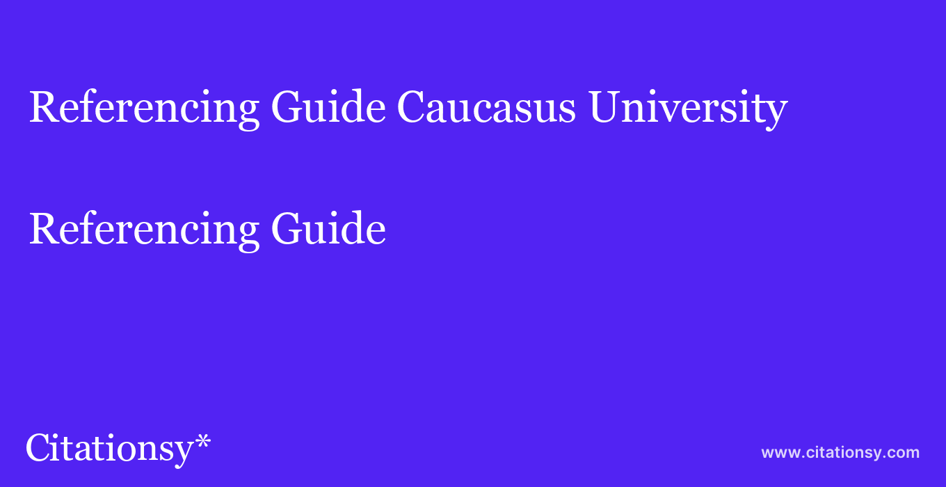 Referencing Guide: Caucasus University
