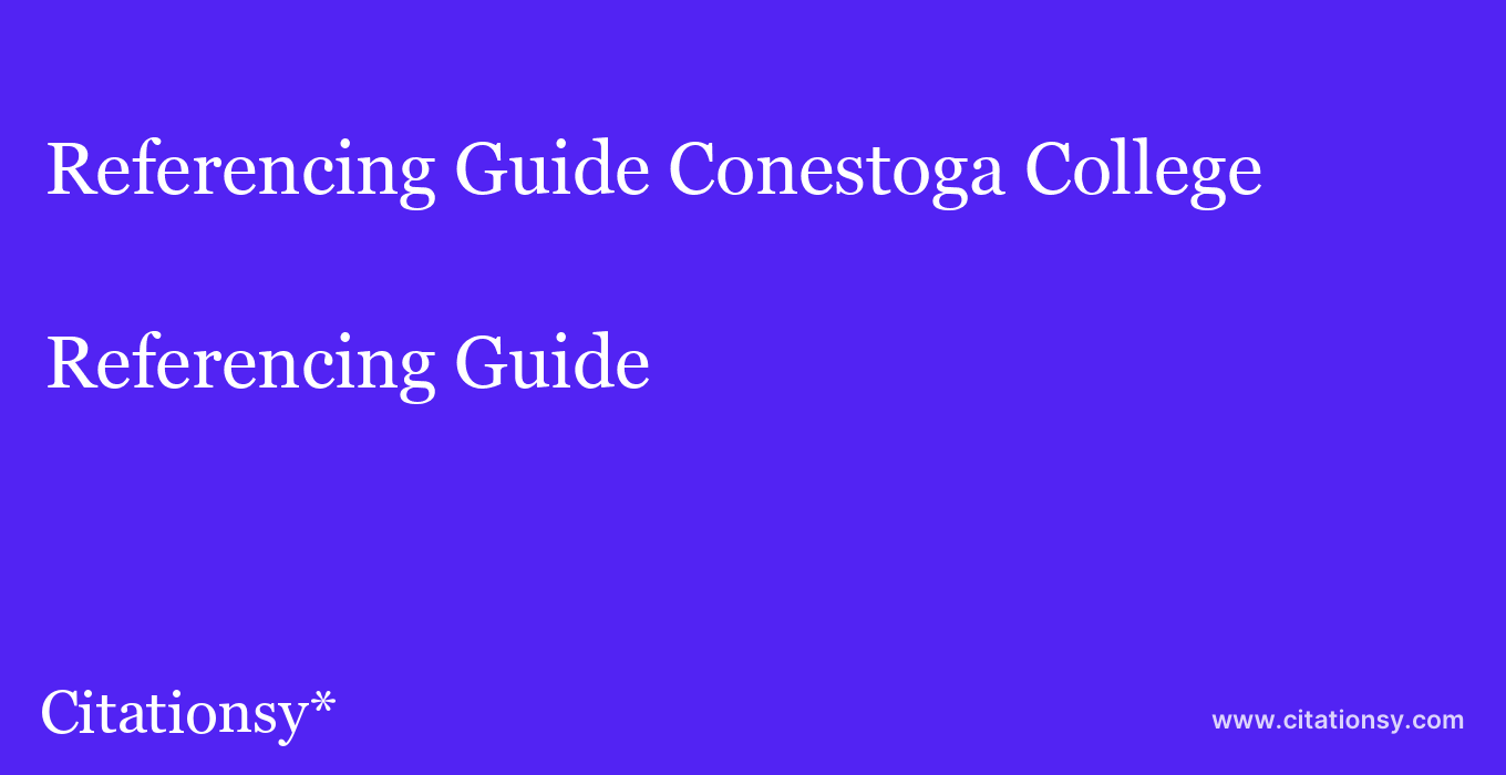 Referencing Guide: Conestoga College