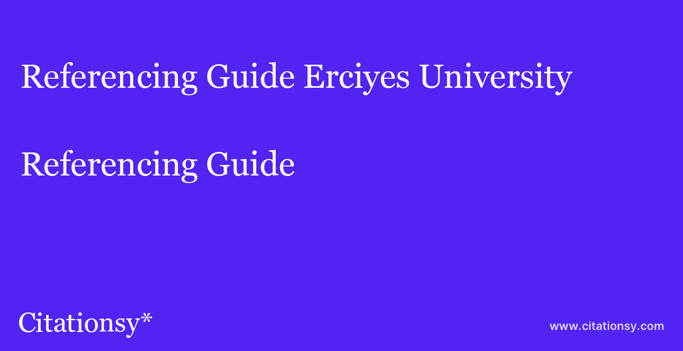Referencing Guide: Erciyes University