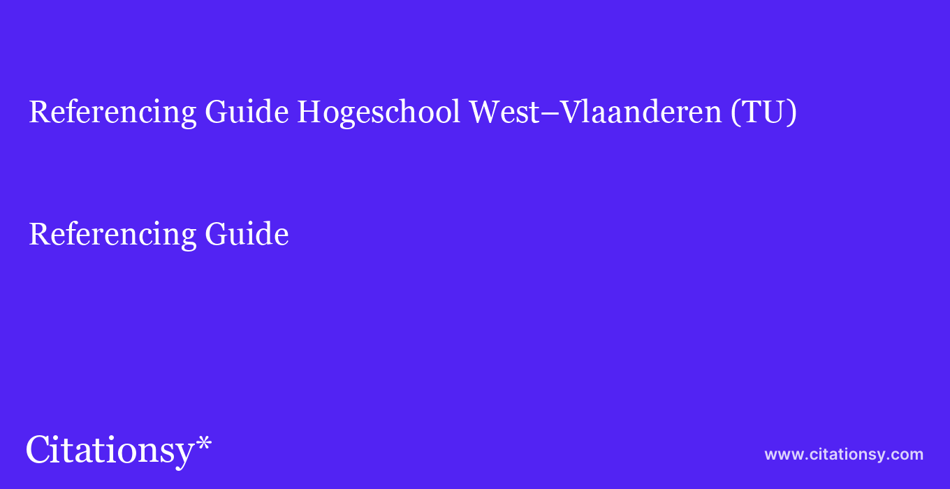 Referencing Guide: Hogeschool West–Vlaanderen (TU)