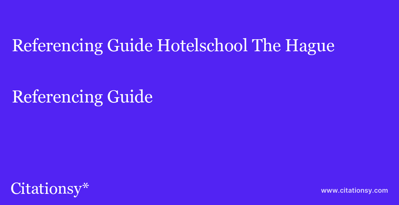 Referencing Guide: Hotelschool The Hague