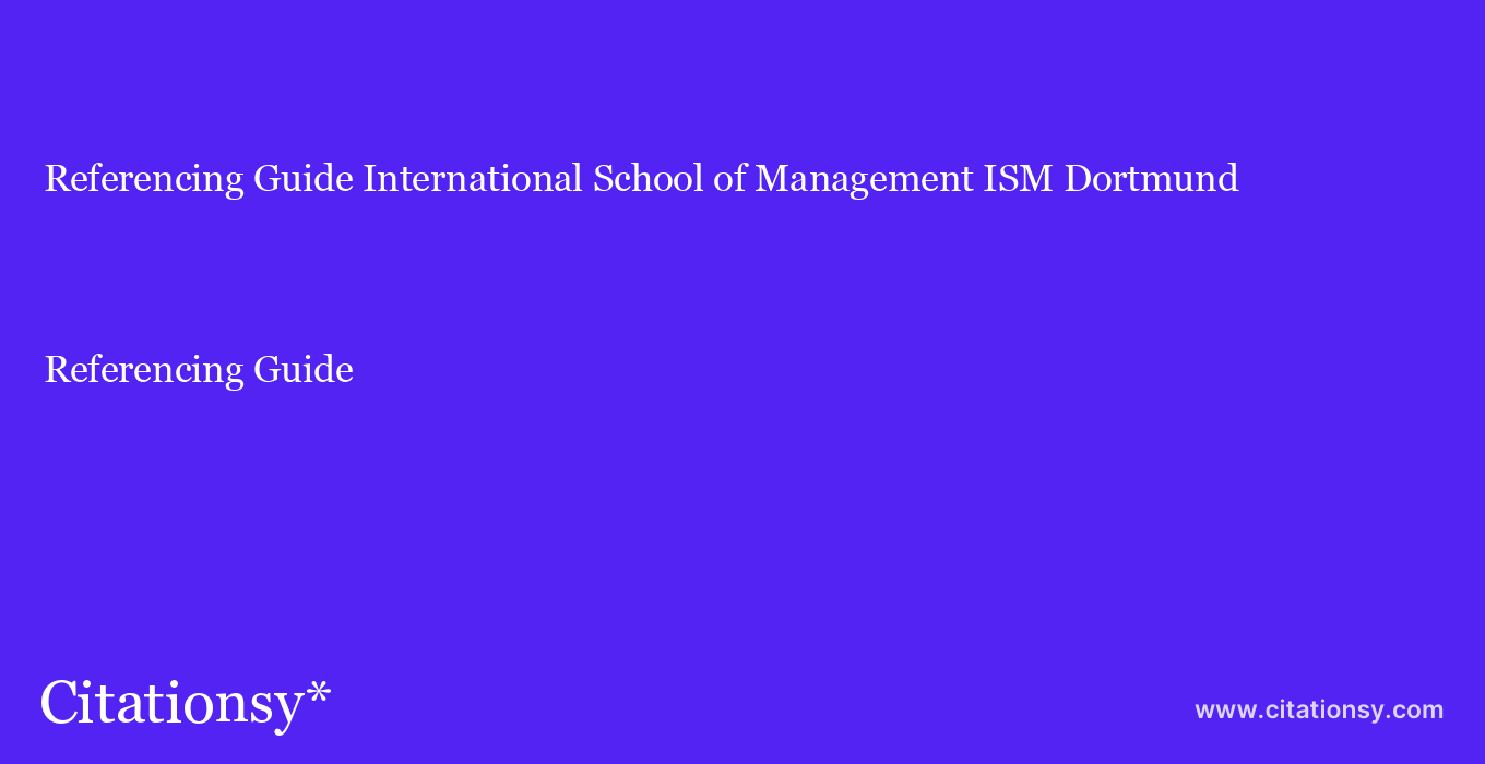 Referencing Guide: International School of Management ISM Dortmund