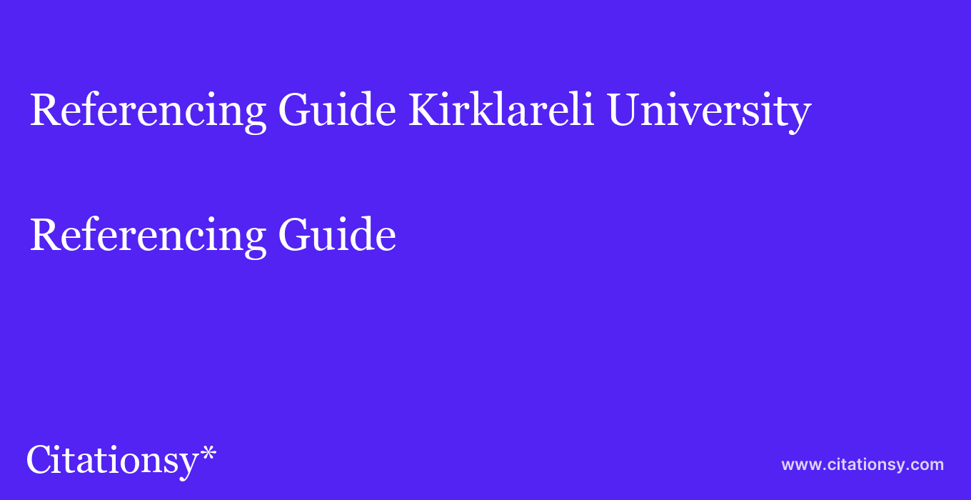 Referencing Guide: Kirklareli University
