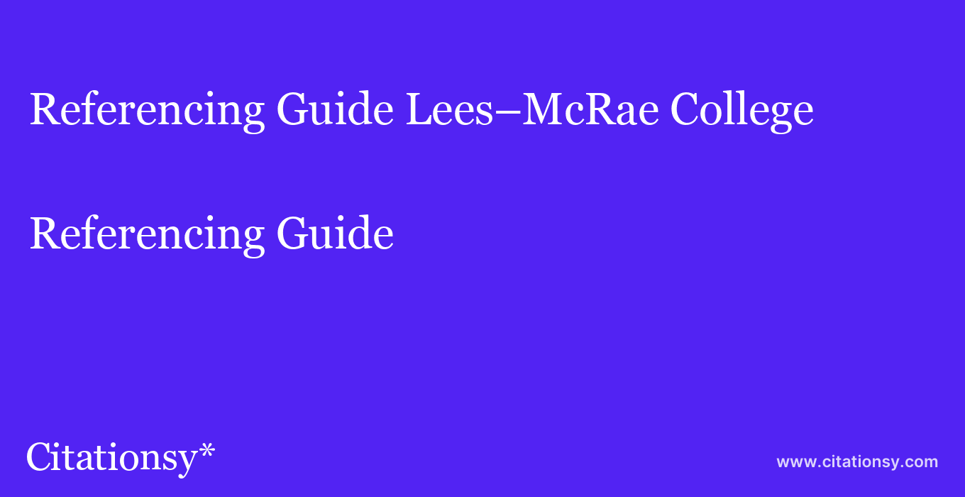 Referencing Guide: Lees–McRae College