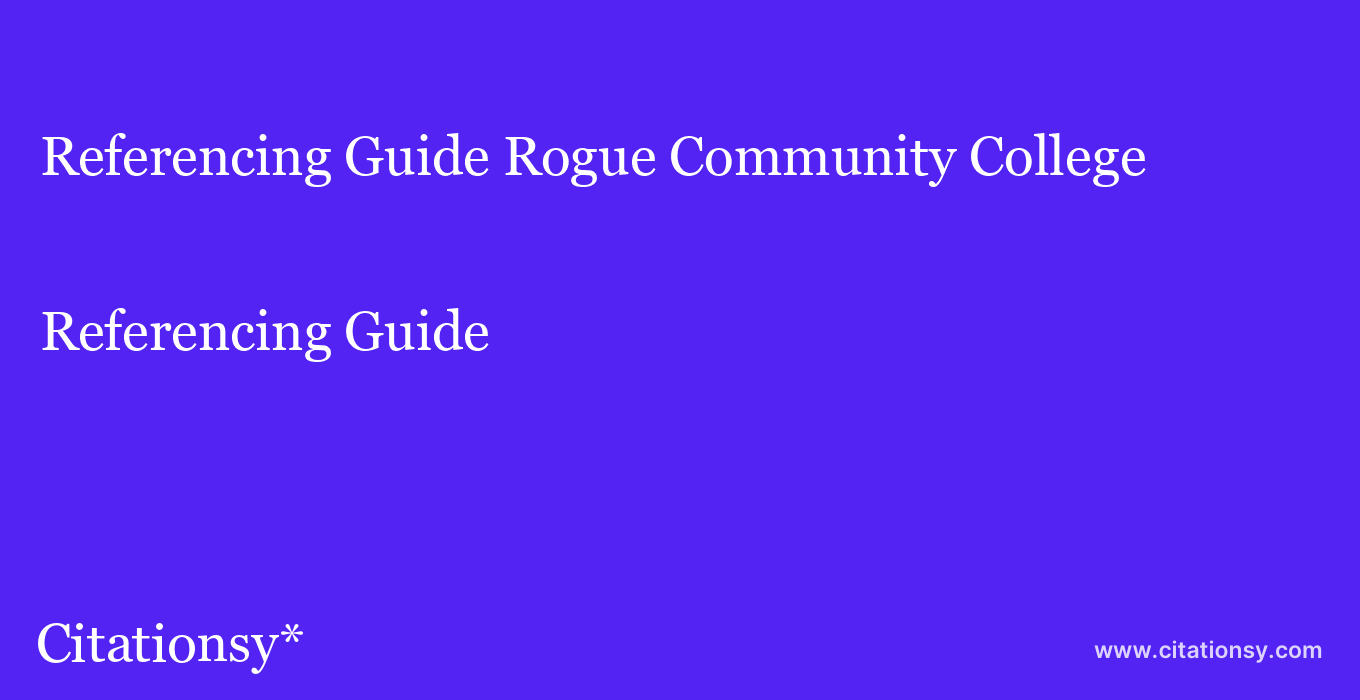 Referencing Guide: Rogue Community College