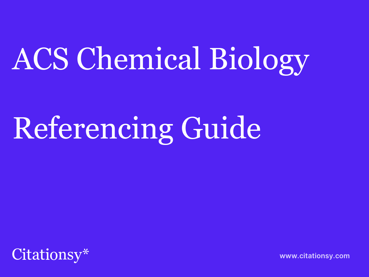 ACS Chemical Biology Referencing Guide · Biology citation (updated Jun 24 · Citationsy