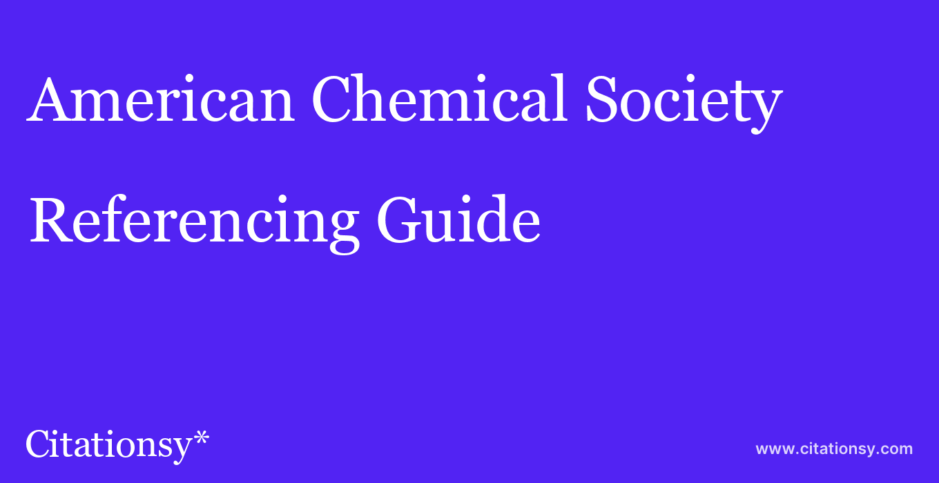 American Chemical Society Referencing · American Chemical Society citation (updated Jun 22 2023) · Citationsy
