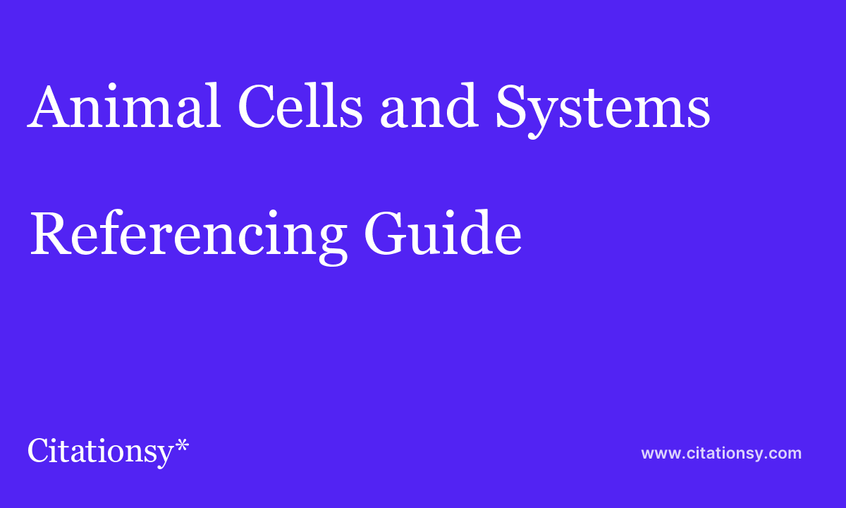 Animal Cells and Systems Referencing Guide · Animal Cells and Systems  citation (updated Feb 26 2023) · Citationsy