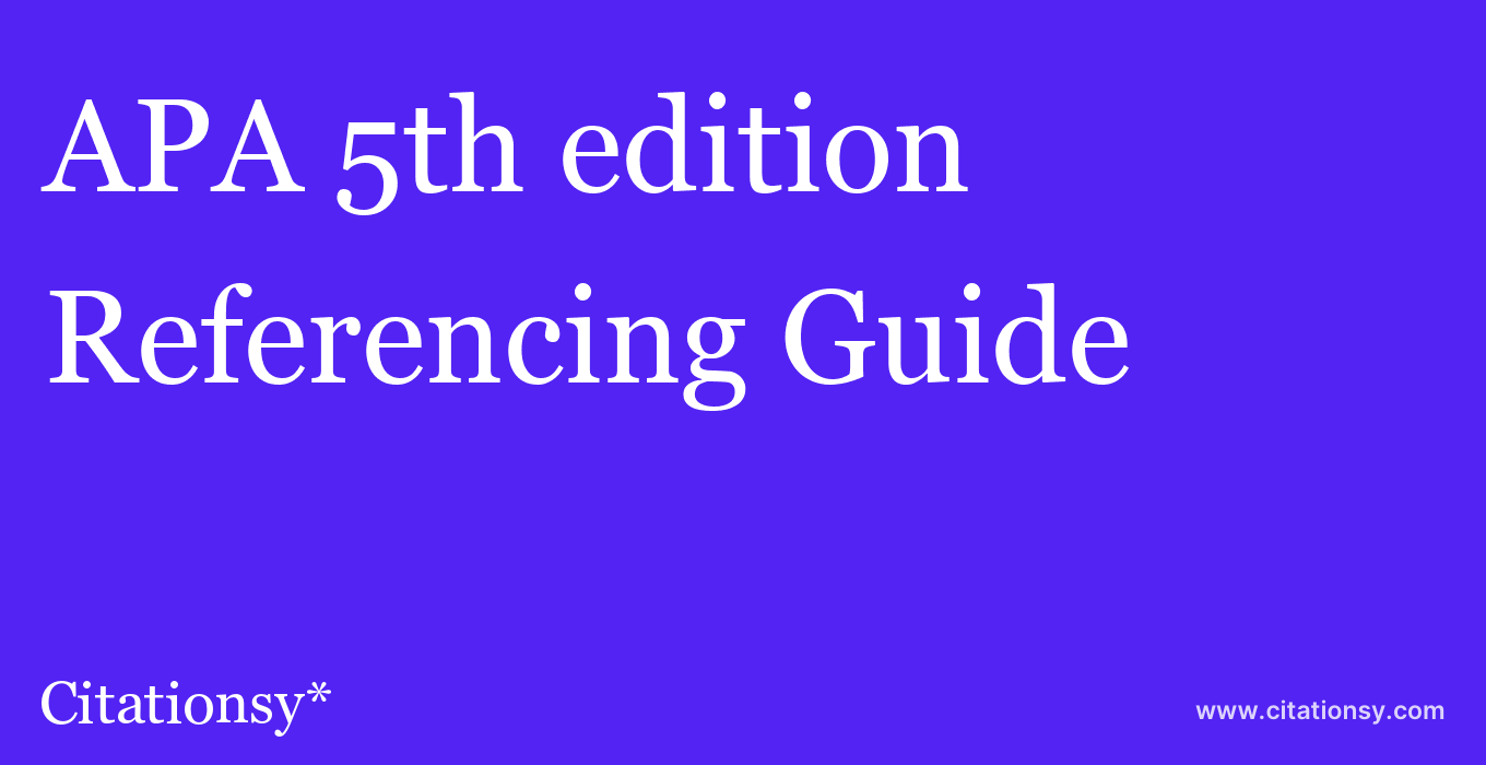 Apa 5th Edition Referencing Guide Apa 5th Edition Citation Citationsy