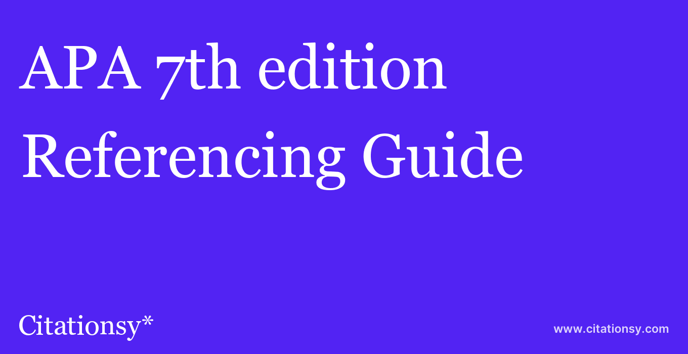 Apa 7th Edition Referencing Guide Apa 7th Edition Citation