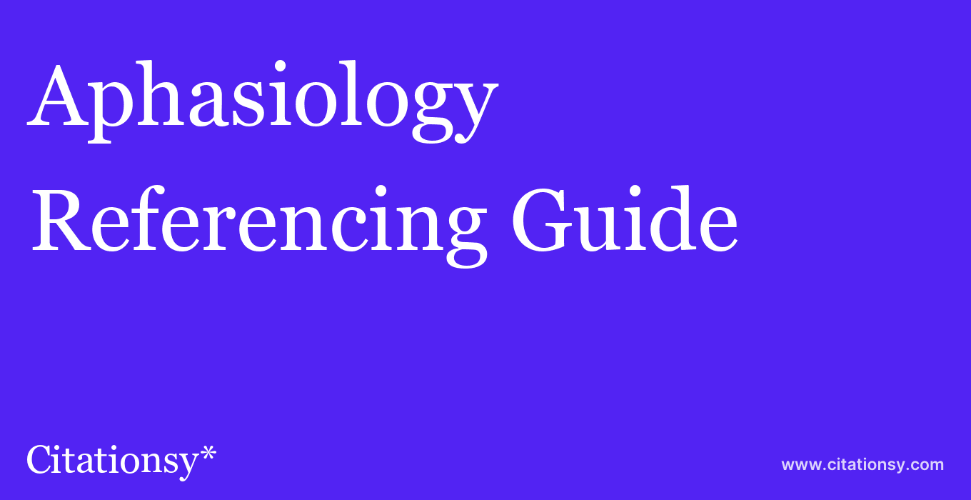 cite Aphasiology  — Referencing Guide