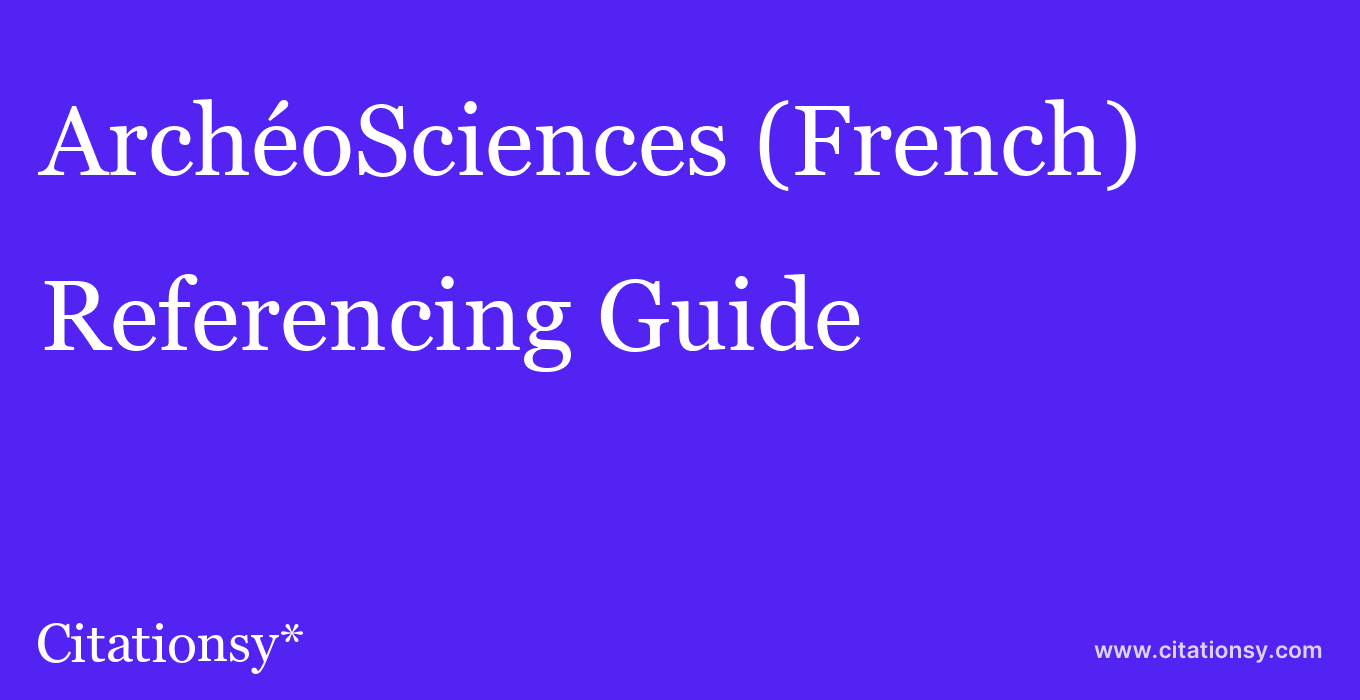 cite ArchéoSciences (French)  — Referencing Guide