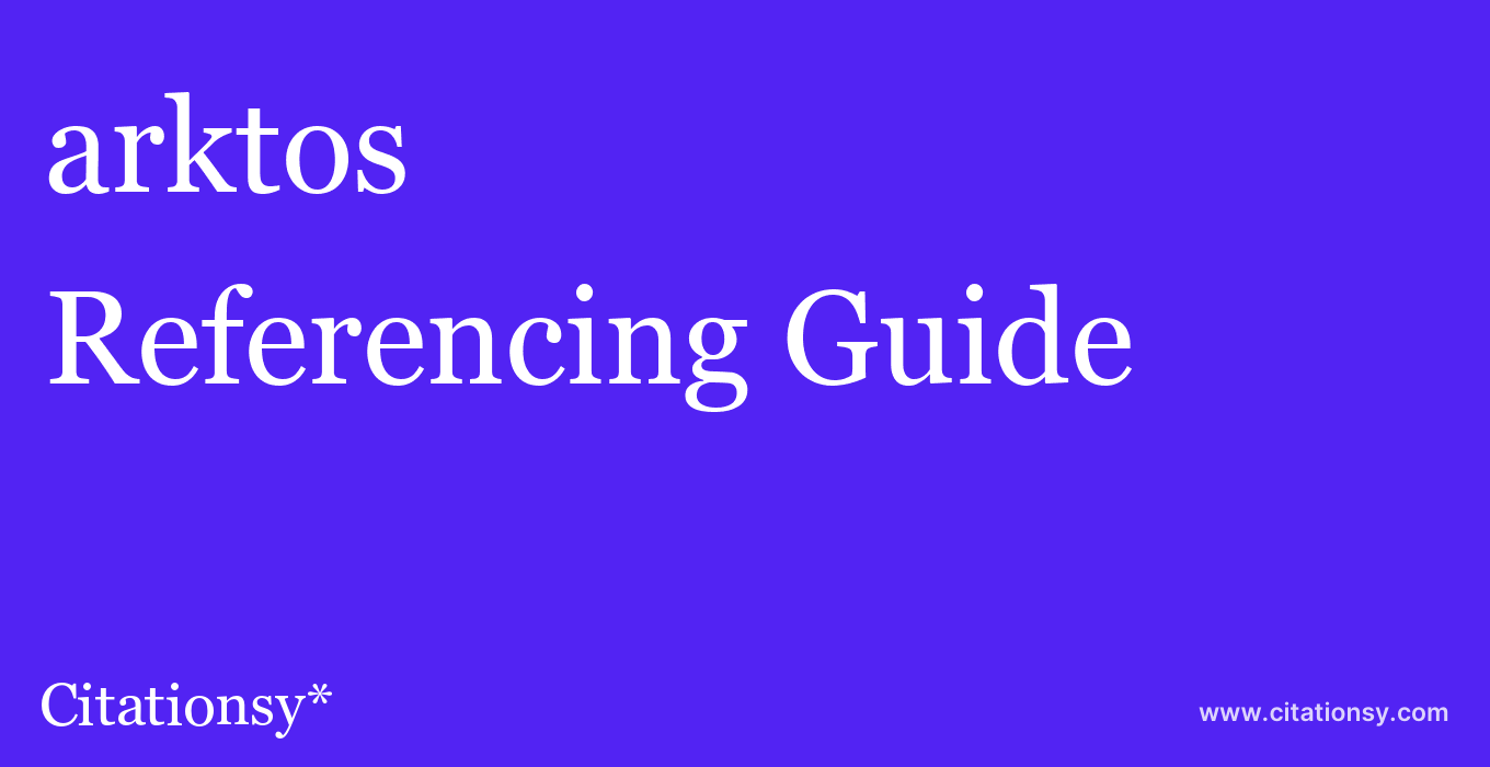 cite arktos  — Referencing Guide