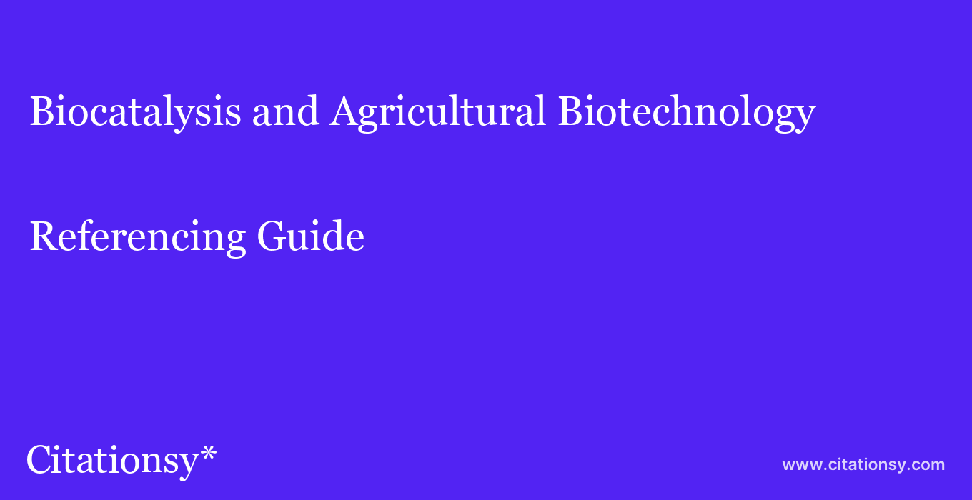 Biocatalysis and Agricultural Biotechnology Referencing Guide