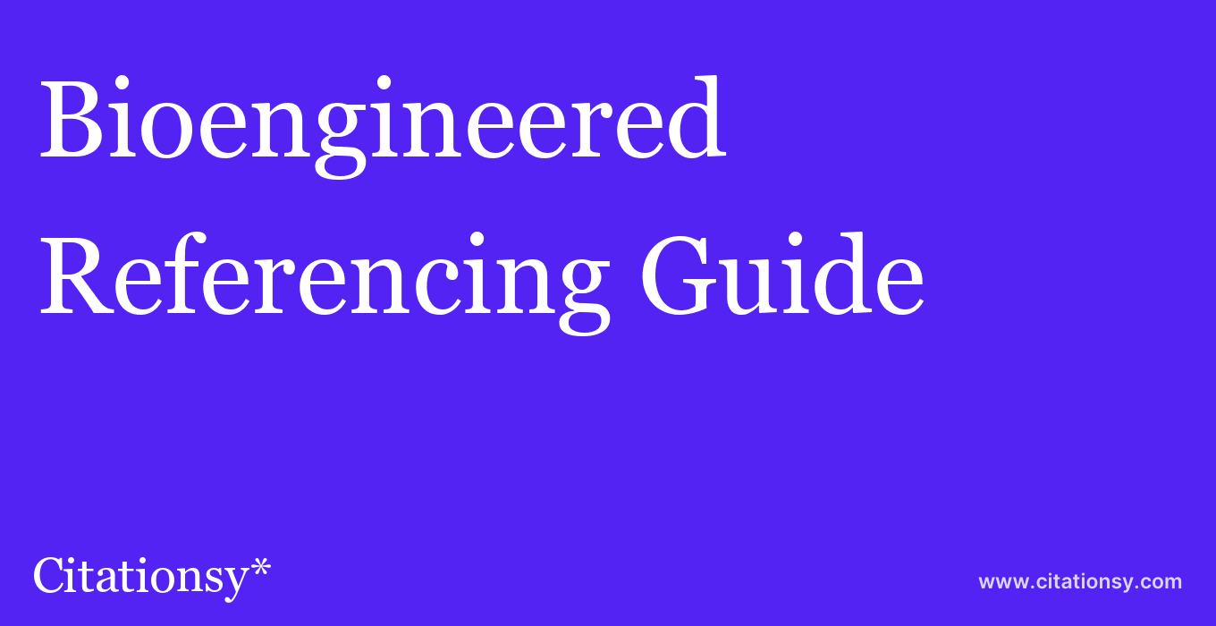 cite Bioengineered  — Referencing Guide