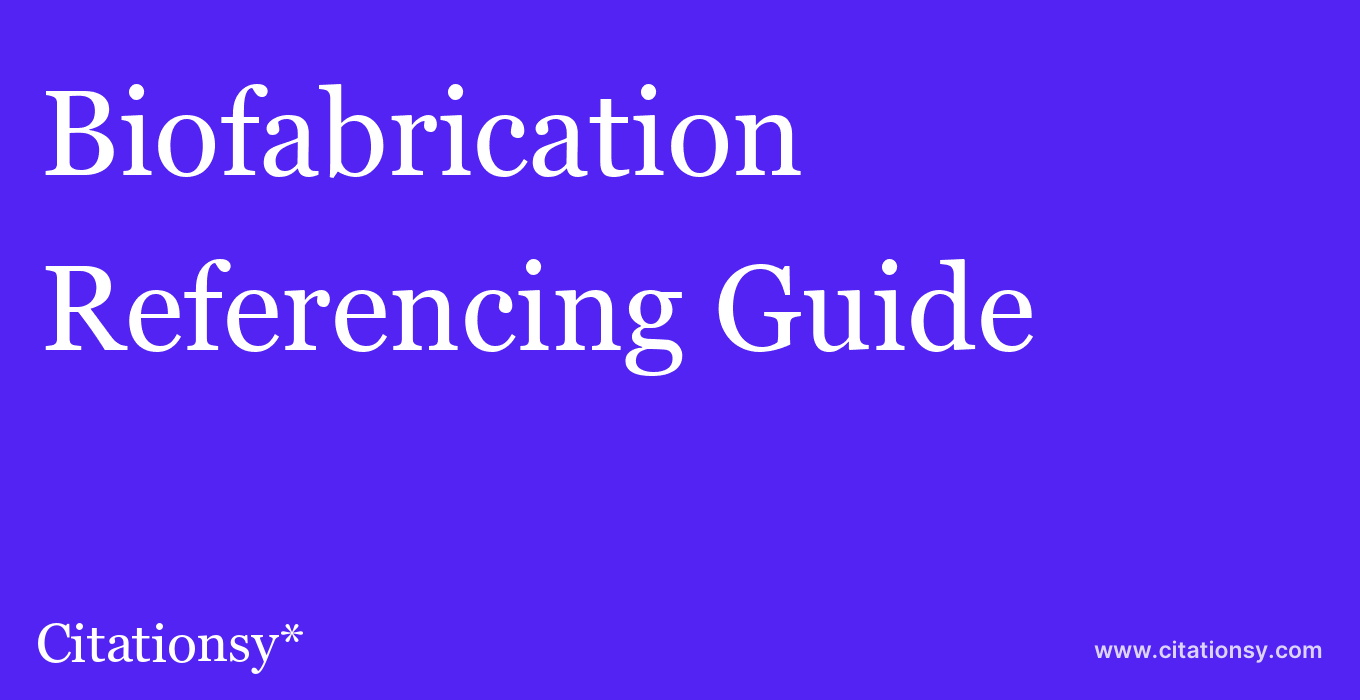 cite Biofabrication  — Referencing Guide