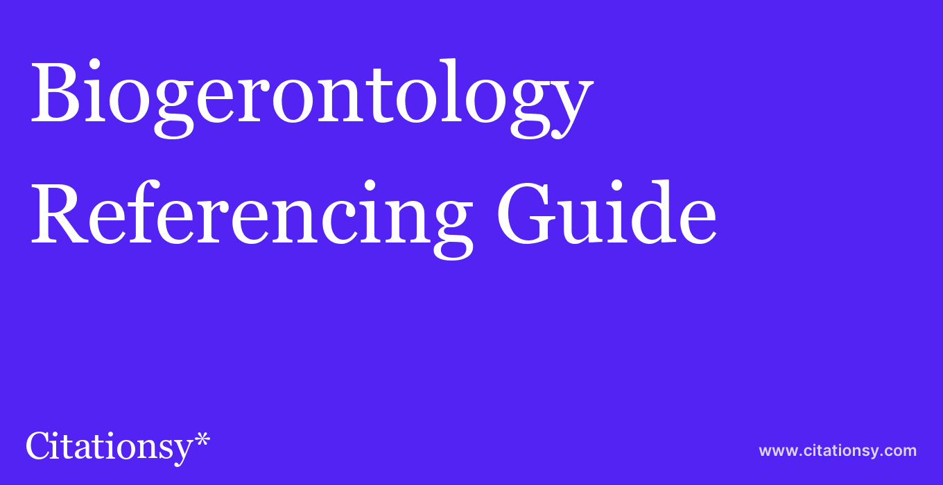cite Biogerontology  — Referencing Guide