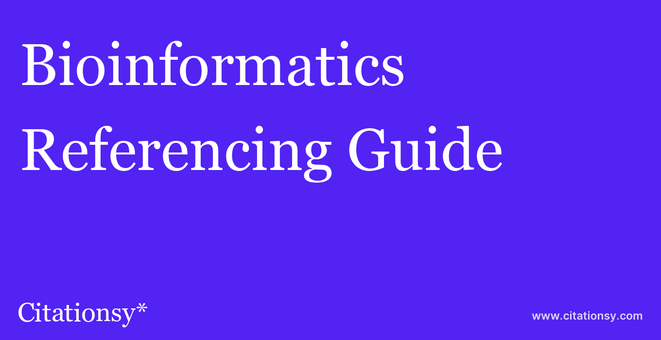 cite Bioinformatics  — Referencing Guide