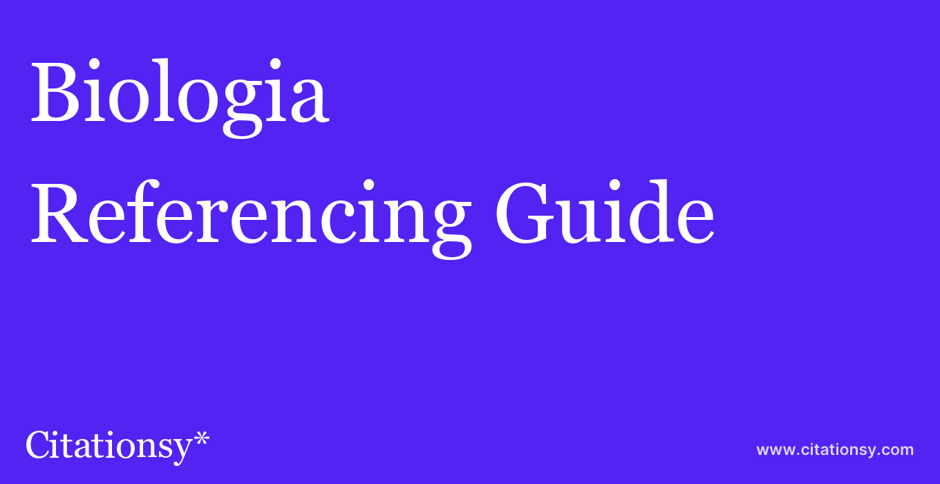 cite Biologia  — Referencing Guide