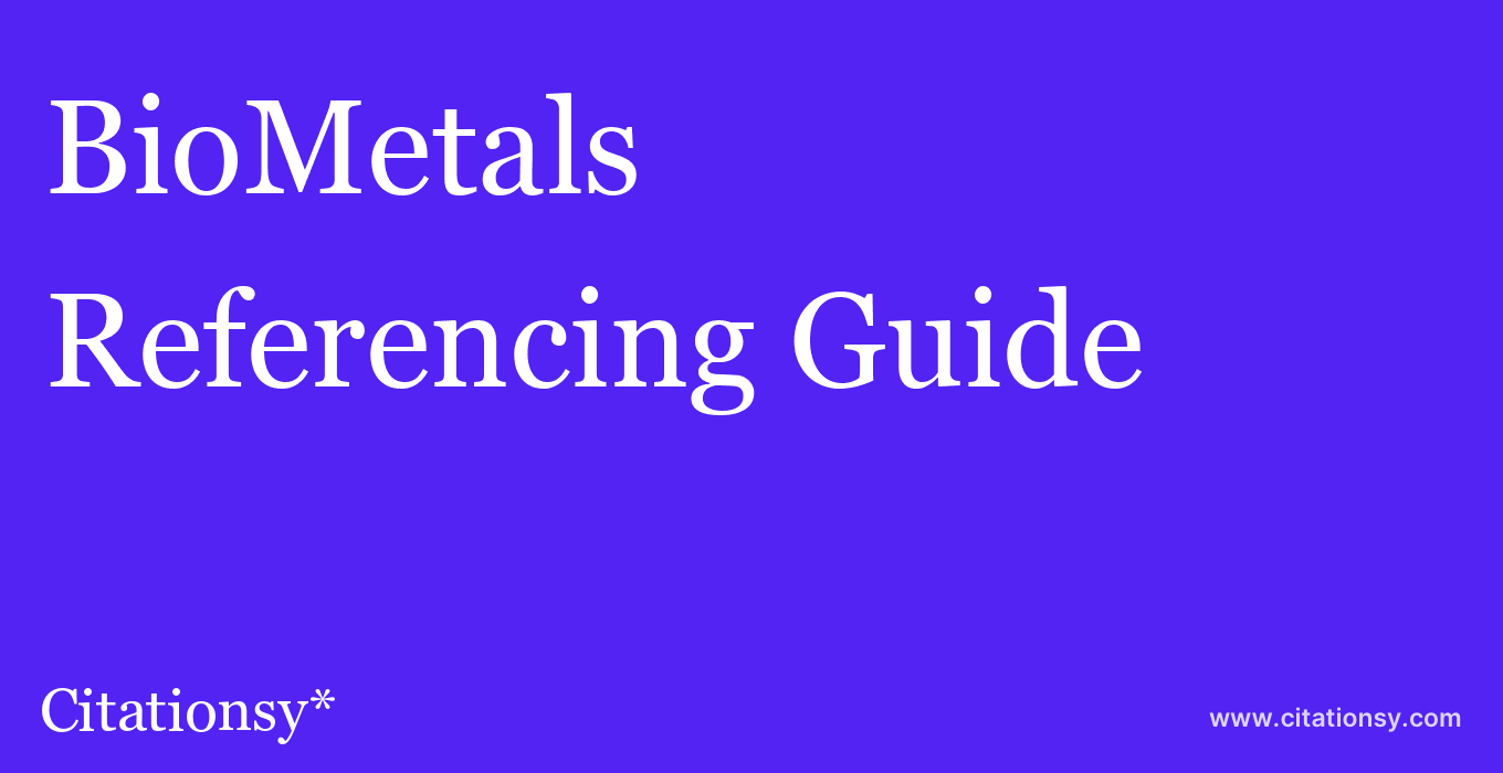 cite BioMetals  — Referencing Guide