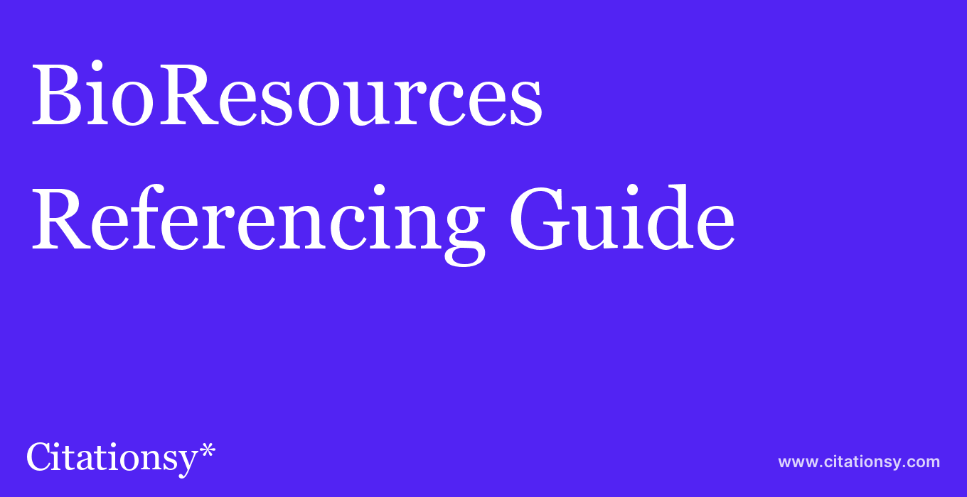 cite BioResources  — Referencing Guide