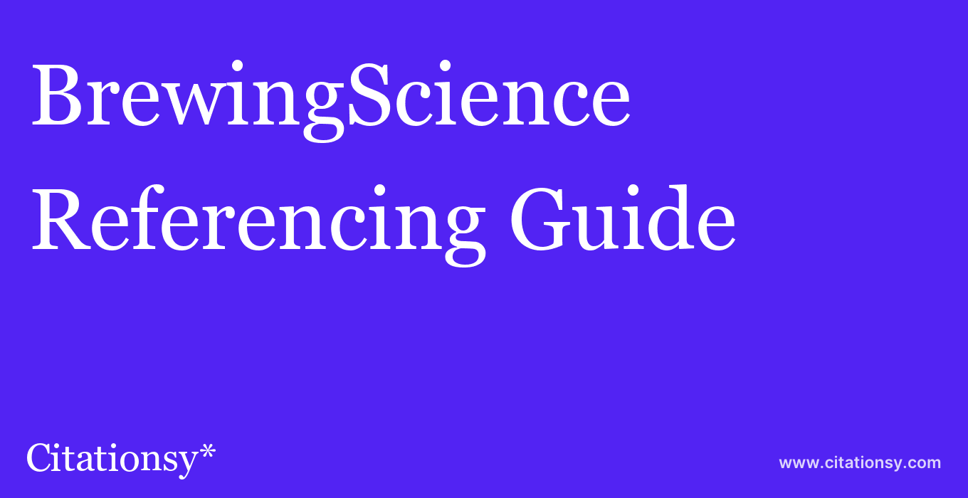 cite BrewingScience  — Referencing Guide