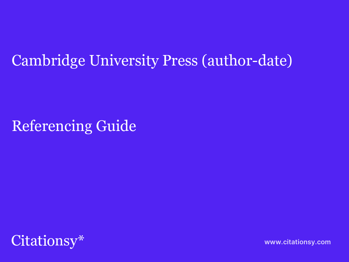 Cambridge University Press (author-date) Referencing Guide