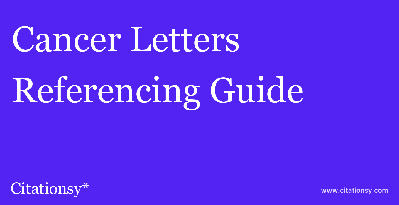 Cancer Letters Referencing Guide Cancer Letters Citation Citationsy
