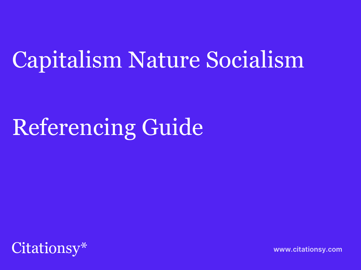 midtergang ego genvinde Capitalism Nature Socialism Referencing Guide ·Capitalism Nature Socialism  citation · Citationsy
