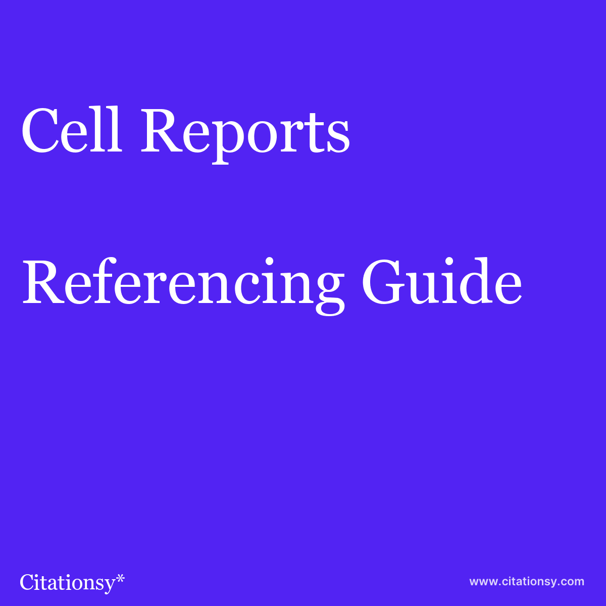 Cell Reports Referencing Guide Cell Reports Citation Citationsy