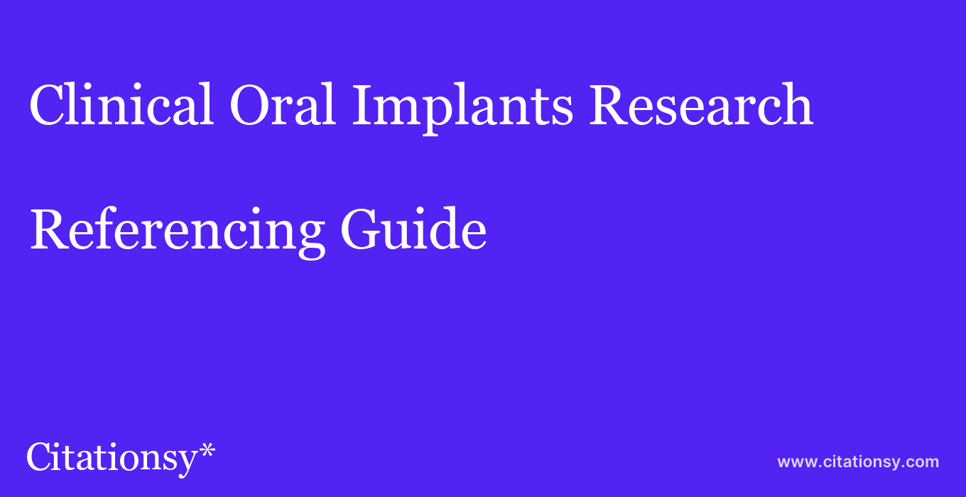 cite Clinical Oral Implants Research  — Referencing Guide