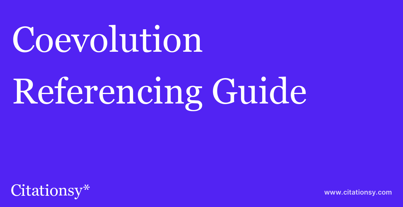 cite Coevolution  — Referencing Guide