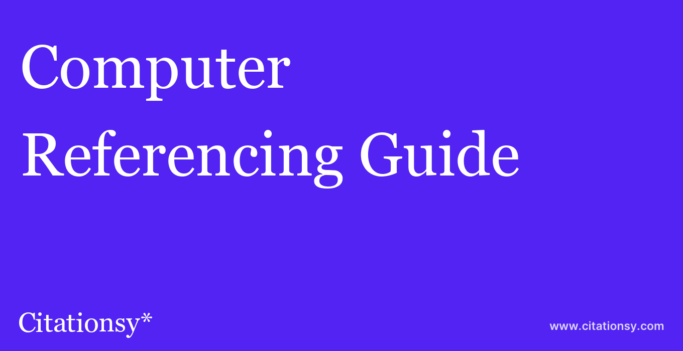 cite Computer  — Referencing Guide