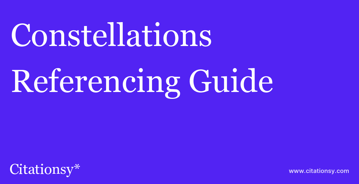 cite Constellations  — Referencing Guide