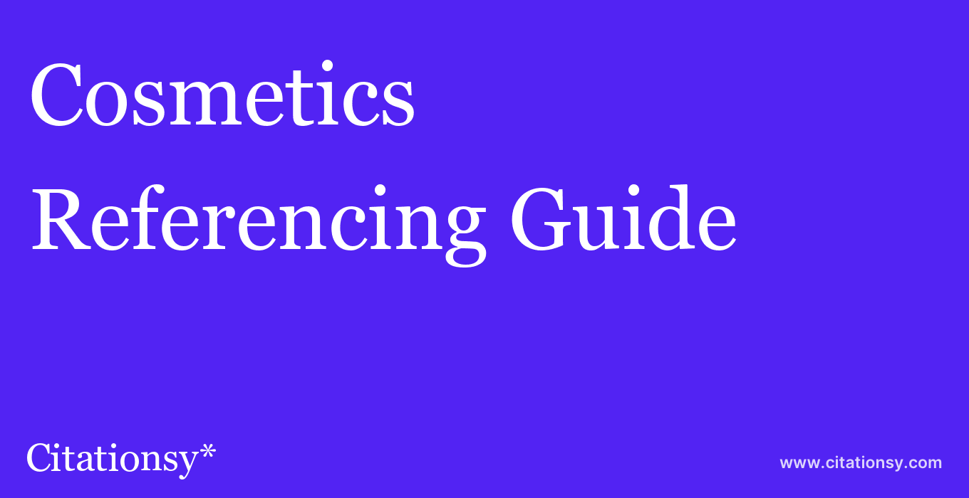 cite Cosmetics  — Referencing Guide
