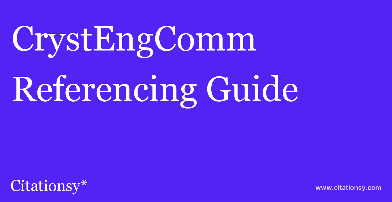 cite CrystEngComm  — Referencing Guide