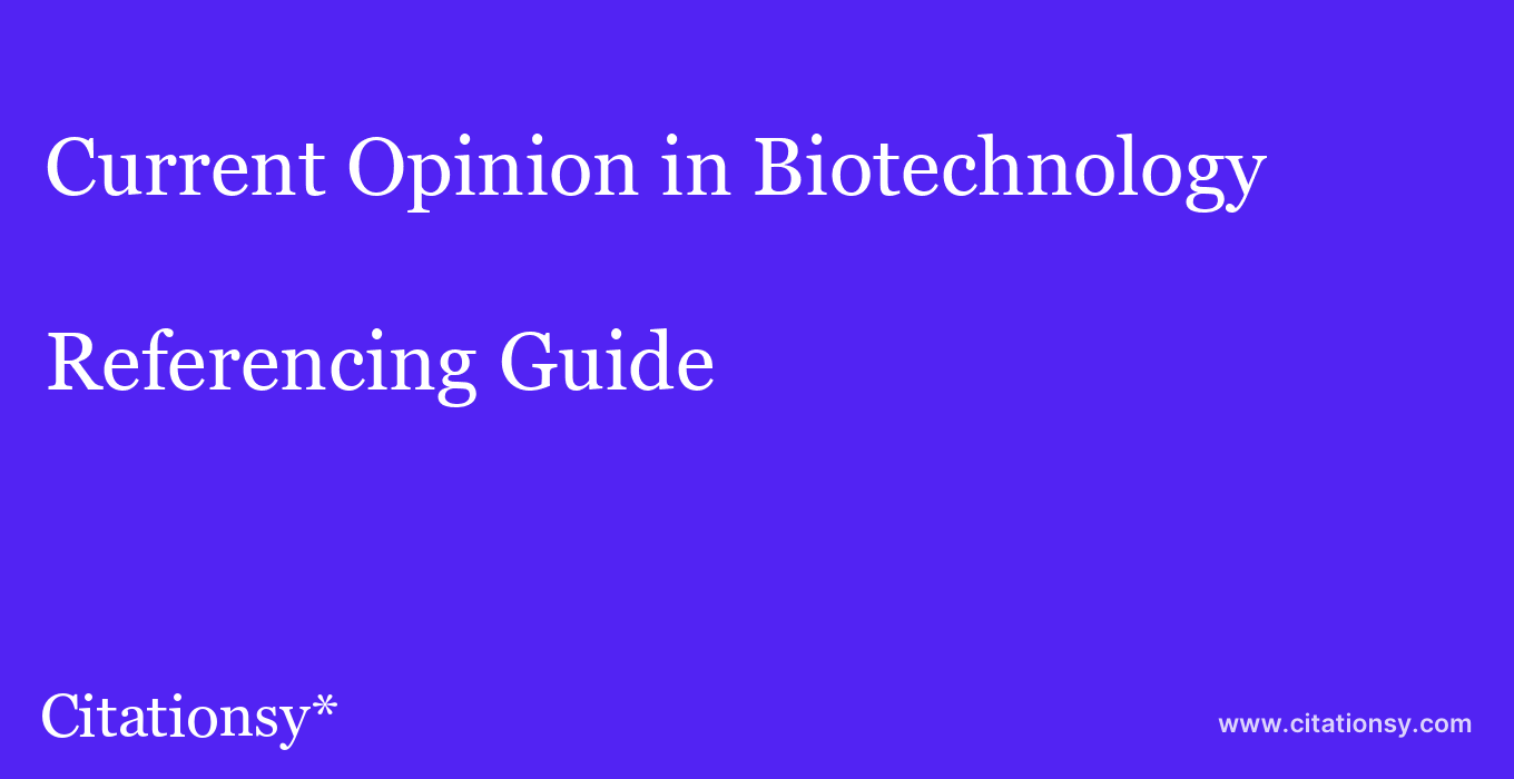 Current Opinion in Biotechnology Referencing Guide · Current Opinion in
