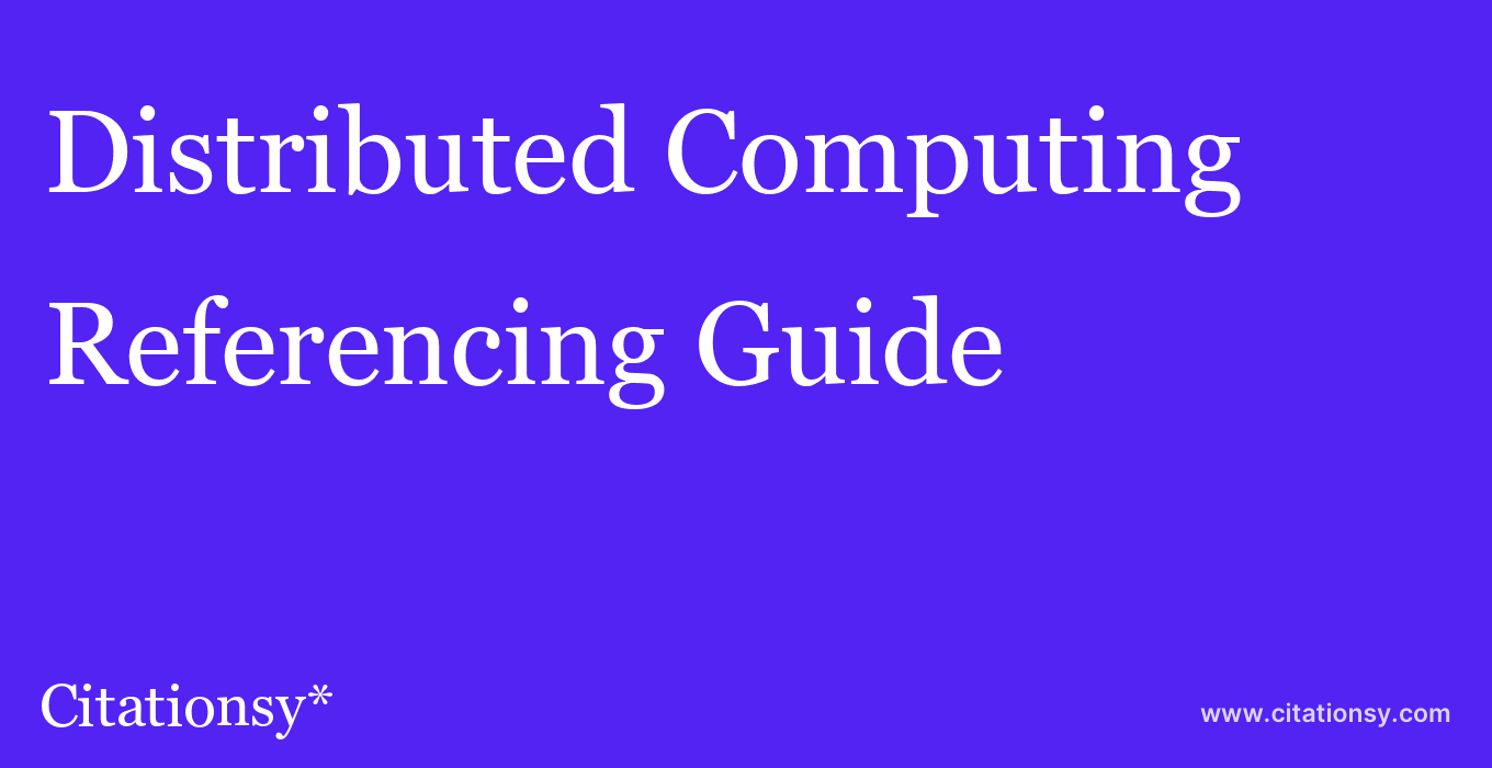 cite Distributed Computing  — Referencing Guide