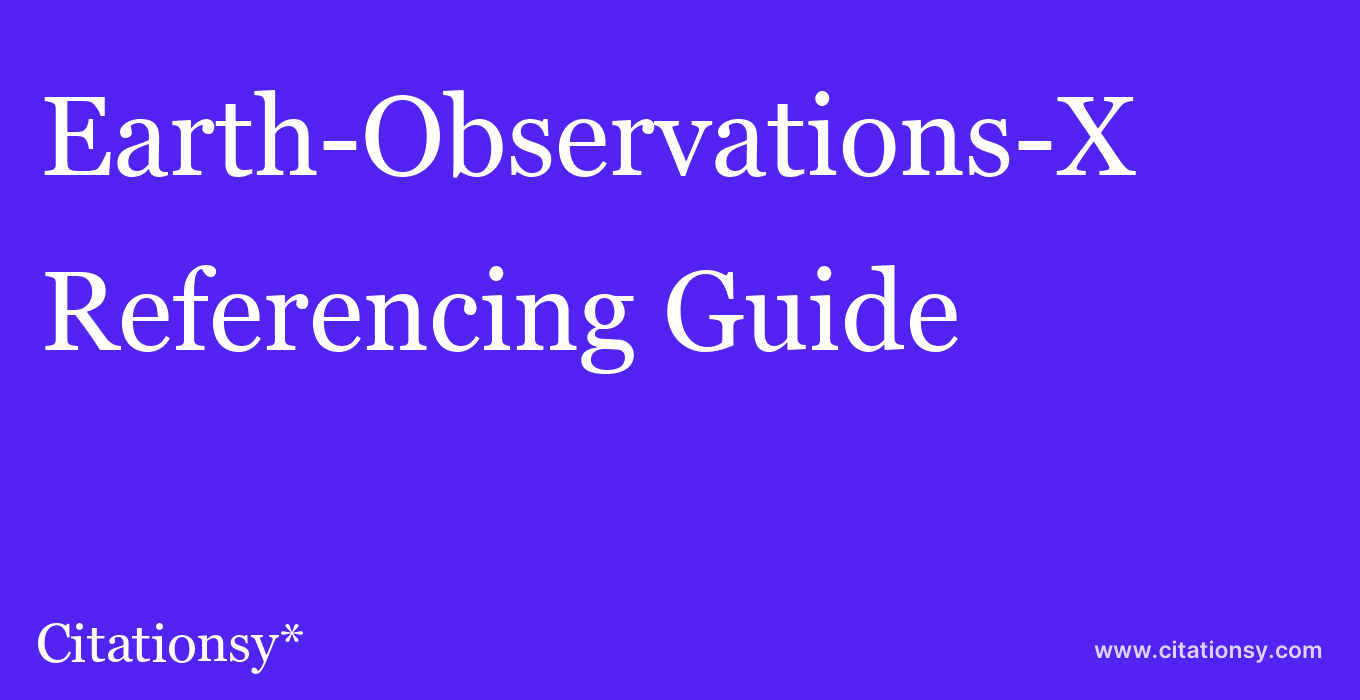 cite Earth-Observations-X  — Referencing Guide