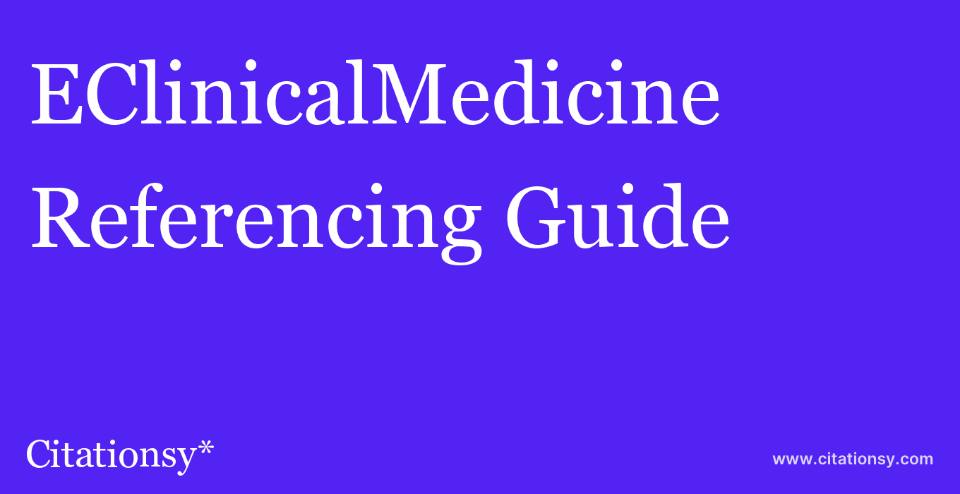 cite EClinicalMedicine  — Referencing Guide
