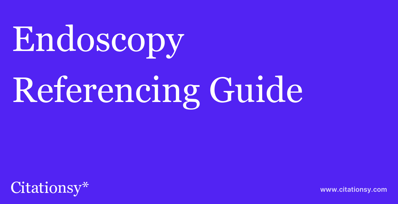 cite Endoscopy  — Referencing Guide