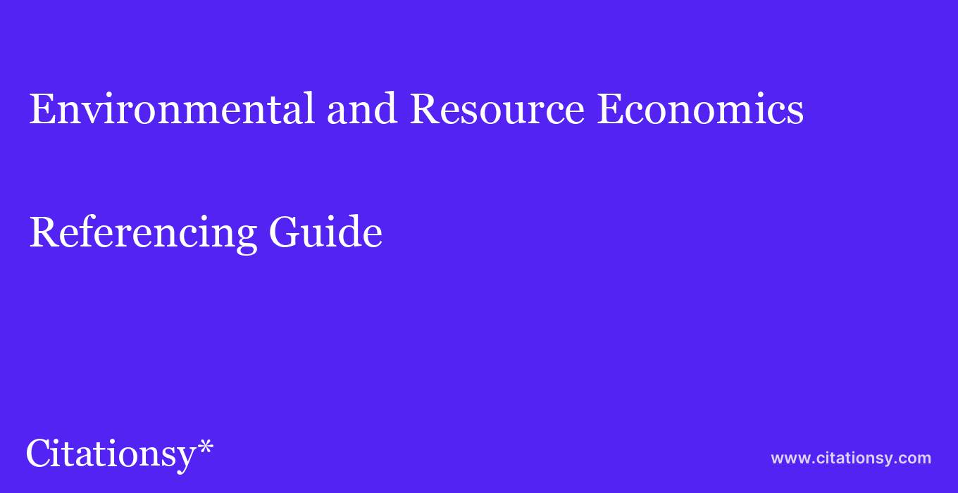 cite Environmental and Resource Economics  — Referencing Guide