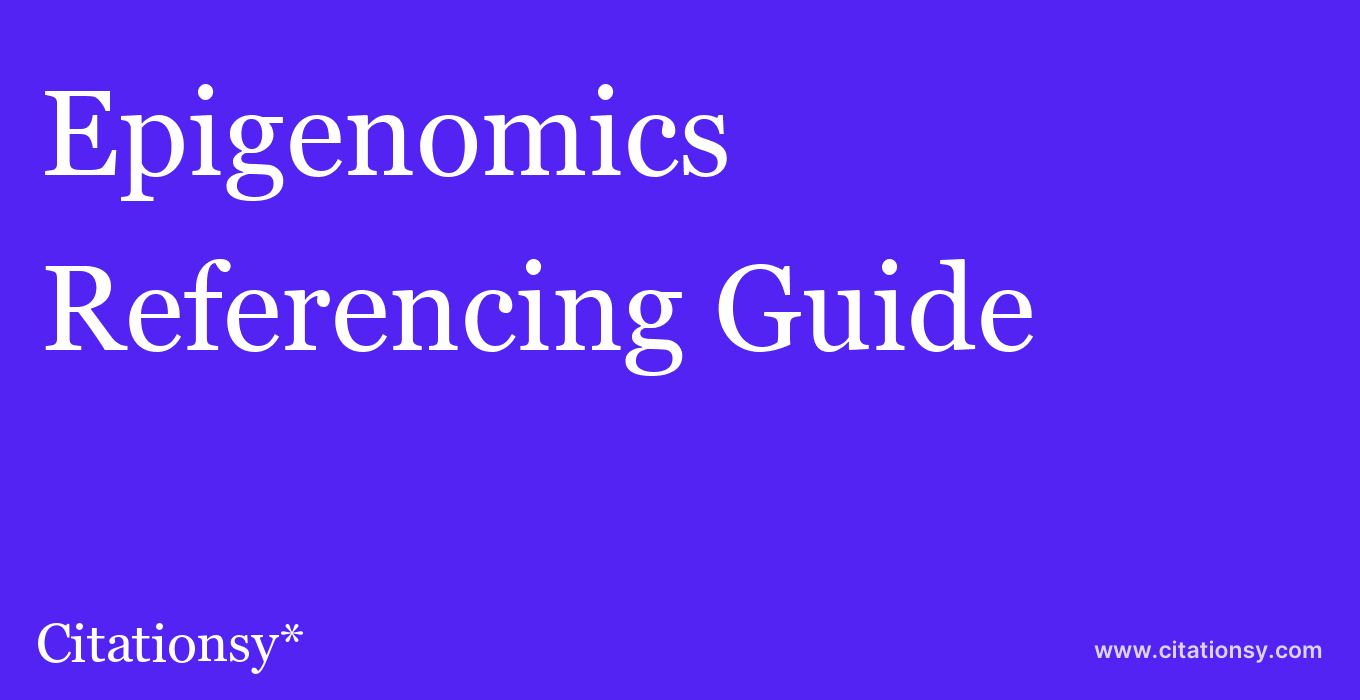 cite Epigenomics  — Referencing Guide
