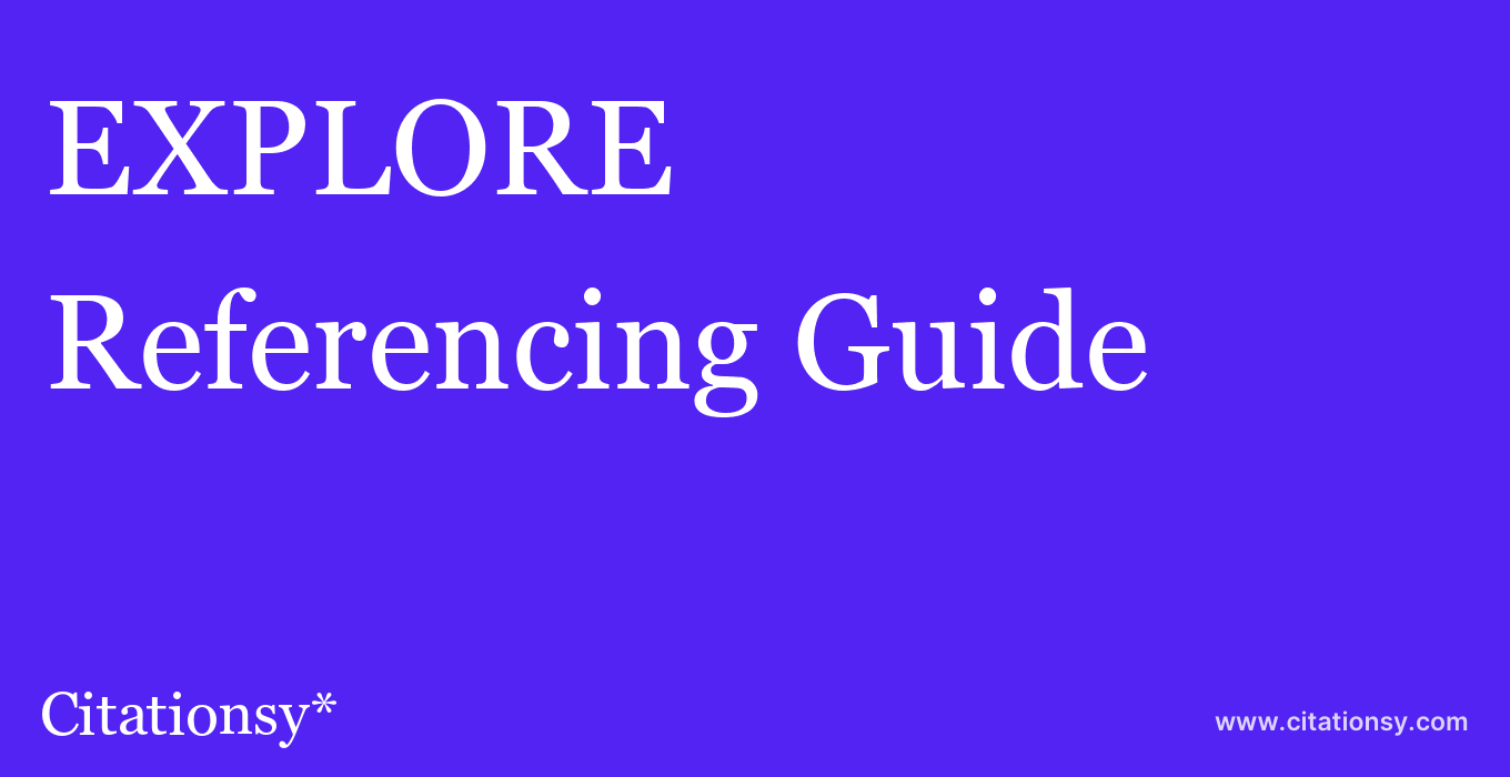 cite EXPLORE  — Referencing Guide