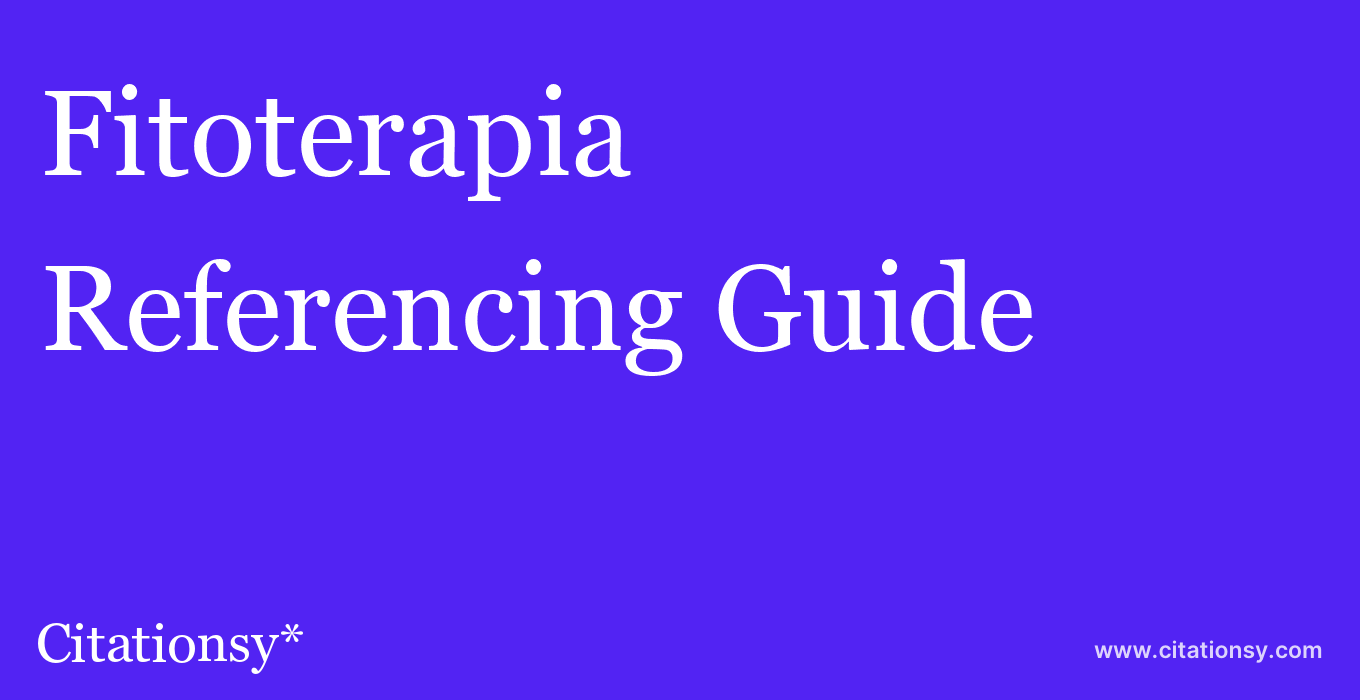 cite Fitoterapia  — Referencing Guide