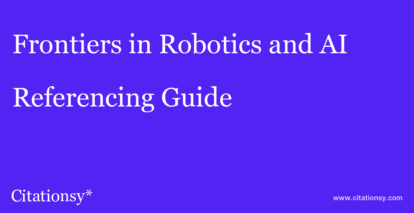 cite Frontiers in Robotics and AI  — Referencing Guide