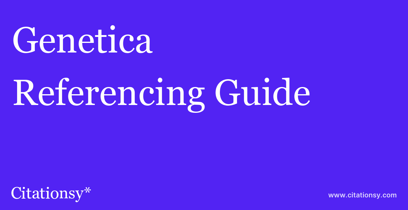 cite Genetica  — Referencing Guide