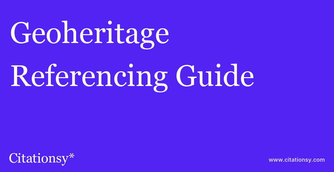 cite Geoheritage  — Referencing Guide