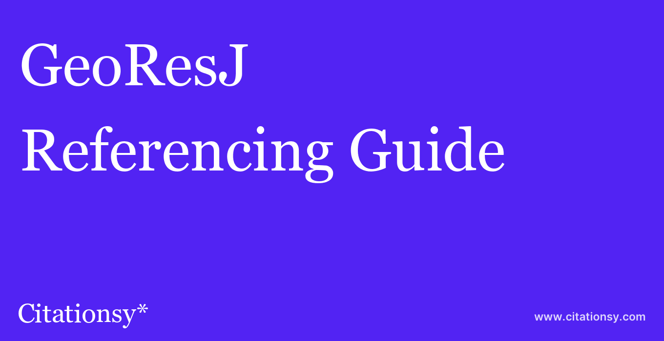 cite GeoResJ  — Referencing Guide