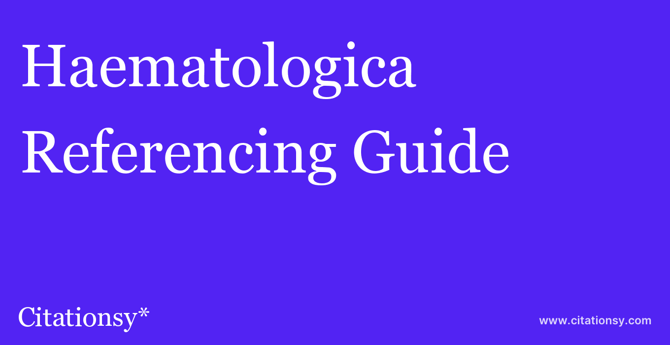 cite Haematologica  — Referencing Guide